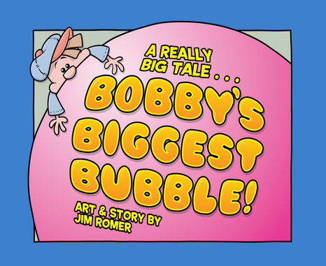 Bobby's Biggest Bubble